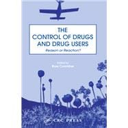The Control of Drugs and Drug Users: Reason or Reaction?