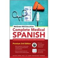 McGraw-Hill Education Complete Medical Spanish Practical Medical Spanish for Quick and Confident Communication
