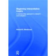 Beginning Interpretative Inquiry: A Step-by-Step Approach to Research and Evaluation