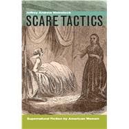 Scare Tactics Supernatural Fiction by American Women