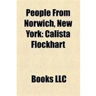 People from Norwich, New York : Calista Flockhart, Jesse D. Bright, Harry Stack Sullivan, Robert Sumner, Jon Matlack, George W. Ray, Uri Tracy