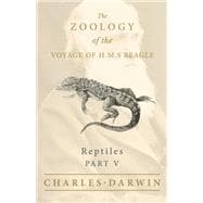 Reptiles - Part V - The Zoology of the Voyage of H.M.S Beagle
