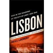 Lisbon War in the Shadows of the City of Light, 1939-1945