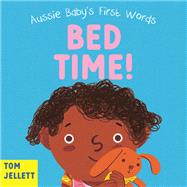 Bed Time!: Aussie Baby's First Words 2