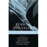 Reason and Value Themes from the Moral Philosophy of Joseph Raz