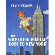 The Wicked Big Toddlah Goes to New York