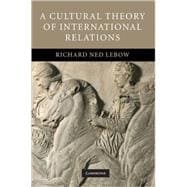 A Cultural Theory of International Relations