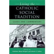Living the Catholic Social Tradition Cases and Commentary