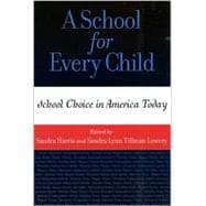 A School for Every Child School Choice in America Today