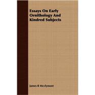 Essays On Early Ornithology And Kindred Subjects