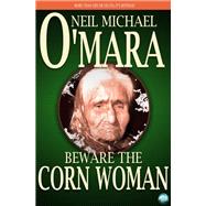 Beware The Corn Woman