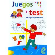 Juegos y test de logica para ninos/ Games and Logic Tests for Children