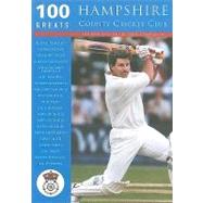 100 Greats: Hampshire County Cricket Club