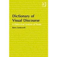 Dictionary of Visual Discourse: A Dialectical Lexicon of Terms