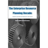 The Enterprise Resource Planning Decade: Lessons Learned and Issues for the Future