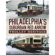 Philadelphia's Suburban Red Arrow Trolley Heritage