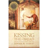 Kissing the Bread New and Selected Poems, 1969-1999