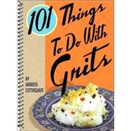101 Things to Do With Grits
