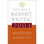 The Best Buddhist Writing 2004