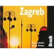 Zagreb The Bradt City Guide