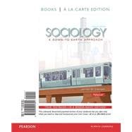 Sociology A Down-to-Earth Approach, Books a la Carte Edition