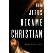 How Jesus Became Christian