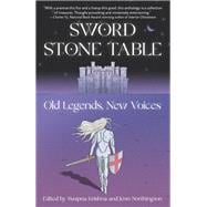 Sword Stone Table Old Legends, New Voices