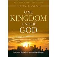 One Kingdom Under God His Rule Over All
