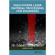 High-Power Laser Material Processing for Engineers