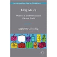 Drug Mules Women in the International Cocaine Trade