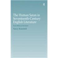 The Human Satan in Seventeenth-Century English Literature: From Milton to Rochester