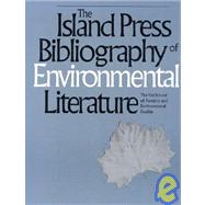 The Island Press Bibliography of Environmental Literature