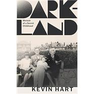 Dark-Land: Memoir of a Secret Childhood