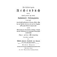 Johann Heinrich Gerhardt: Vollständiges Rechenbuch worinn sowohl gemeine als andere Kaufmännische Rechnungsarten. Teil 1