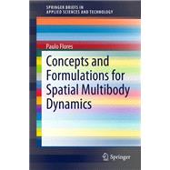 Concepts and Formulations for Spatial Multibody Dynamics