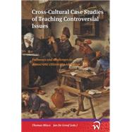 Cross-Cultural Case Studies of Teaching Controversial Issues Pathways and challenges to democratic citizenship education