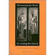 Renouncing the World Yet Leading the Church