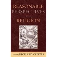 Reasonable Perspectives on Religion,9780739141892