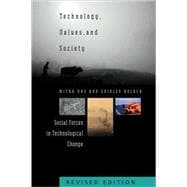 Technology, Values, and Society : Social Forces in Technological Change Revised Edition