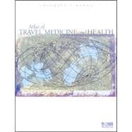 Atlas of Travel Medicine and Health (Book with CD-ROM)