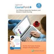 Lippincott Coursepoint+ For O'meara's Maternity, Newborn, and Women's Health Nursing: A Case-Based Approach 12 month