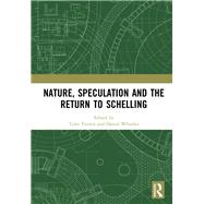 Nature, Speculation and the Return to Schelling