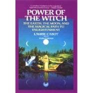Power of the Witch The Earth, the Moon, and the Magical Path to Enlightenment