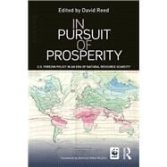 In Pursuit of Prosperity: U.S Foreign Policy in an Era of Natural Resource Scarcity