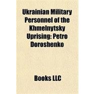 Ukrainian Military Personnel of the Khmelnytsky Uprising : Petro Doroshenko