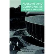 Museums and Communities The Politics of Public Culture