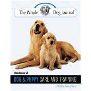 Whole Dog Journal Handbook of Dog and Puppy Care and Training,9781592281893