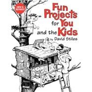 Fun Projects for You and the Kids