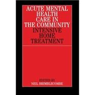 Acute Mental Health Care in the Community Intensive Home Treatment