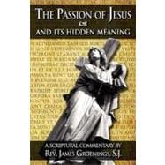 Passion of Jesus and Its Hidden Meaning